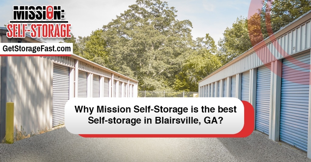 Why Mission Self Storage is the Best Self Storage in Blairsville