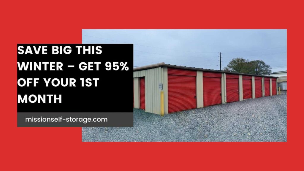 Save Big This Winter on Self Storage – Get 95% OFF Your 1st Month - Mission Self Storage